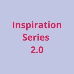 Inspiration Series 2.0